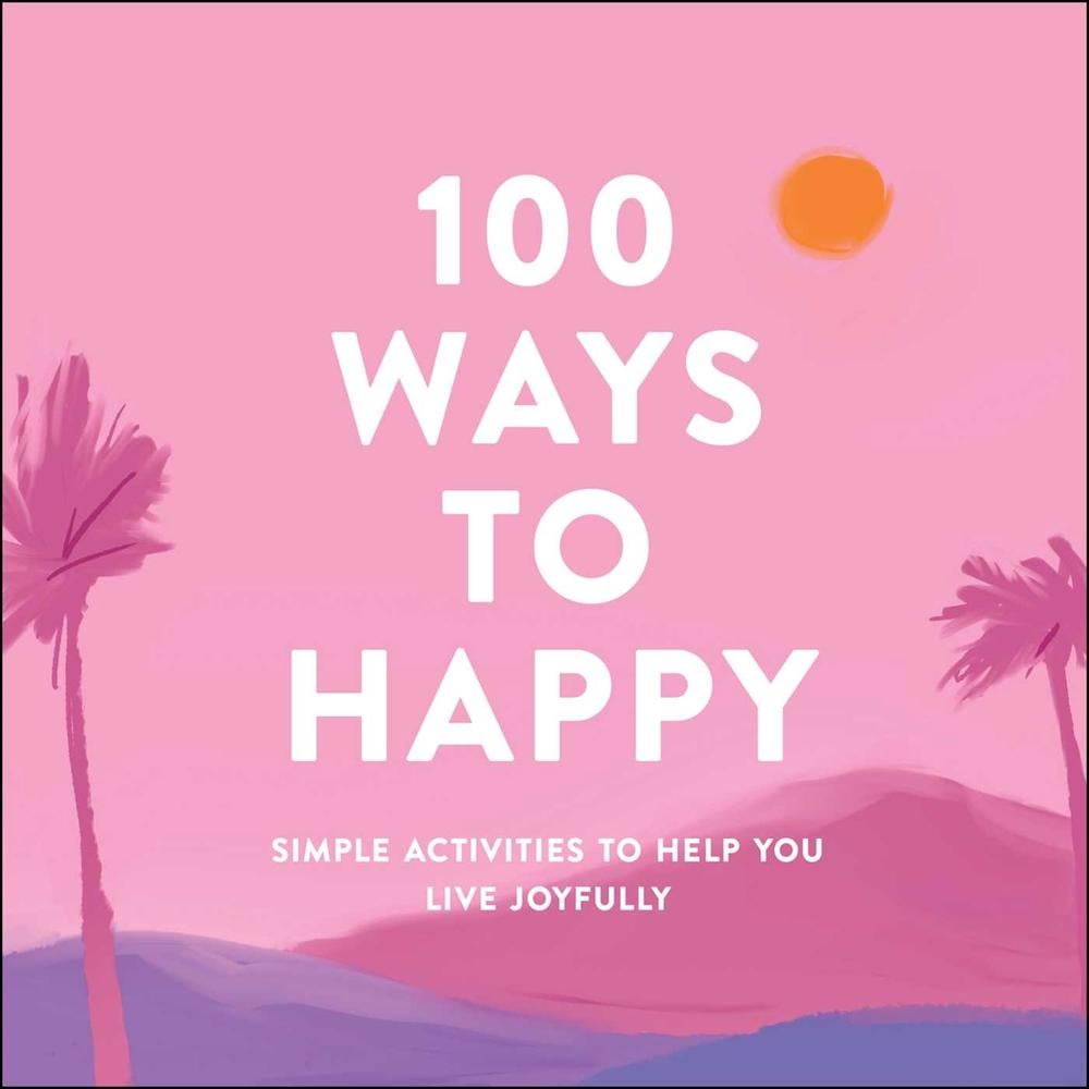 100 Ways to Happy by Adams Media - ISBN: 9781507215135