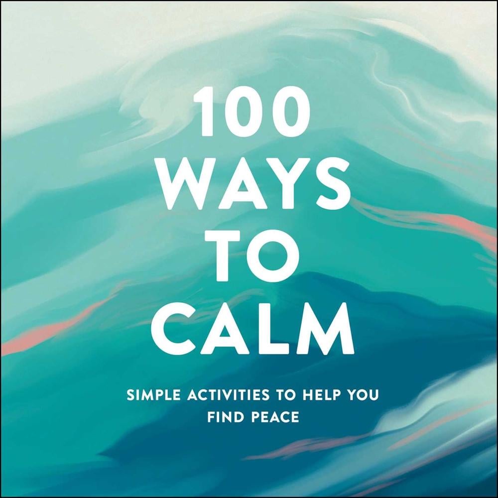 100 Ways to Calm by Adams Media - ISBN: 9781507215159
