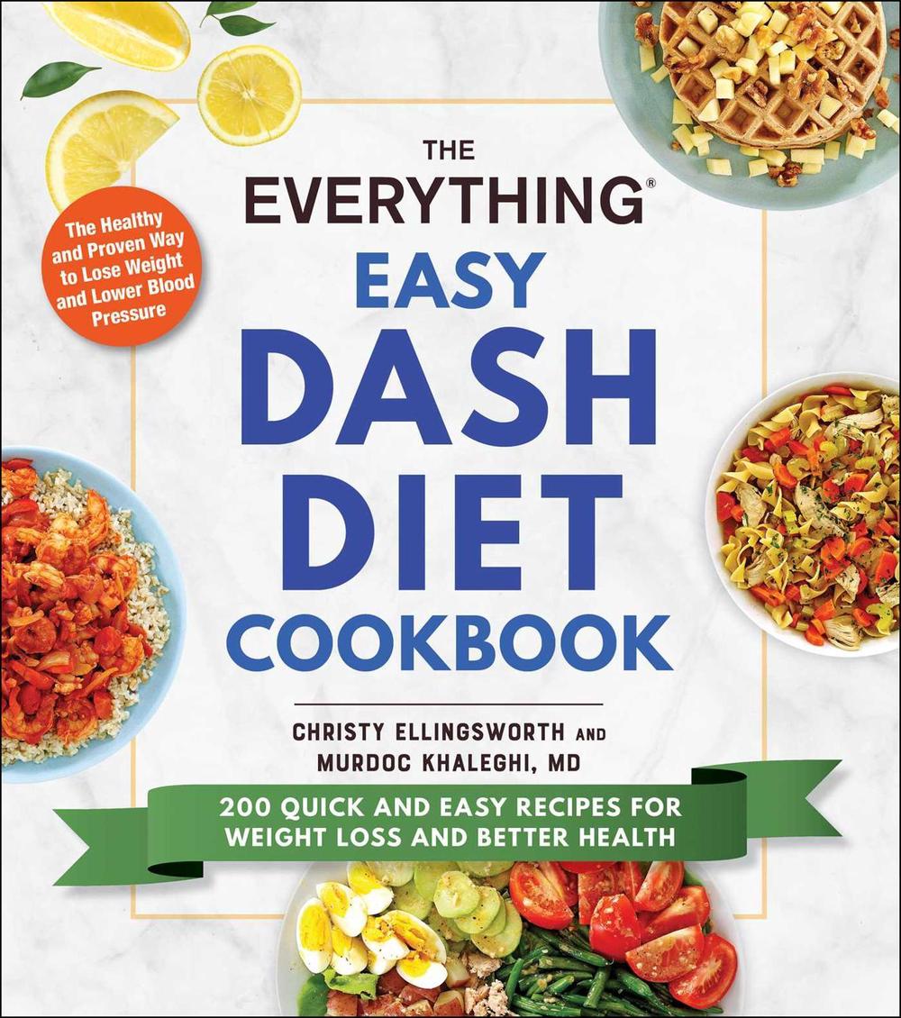 The Everything Easy DASH Diet Cookbook by Christy Ellingsworth - ISBN: 9781507215210