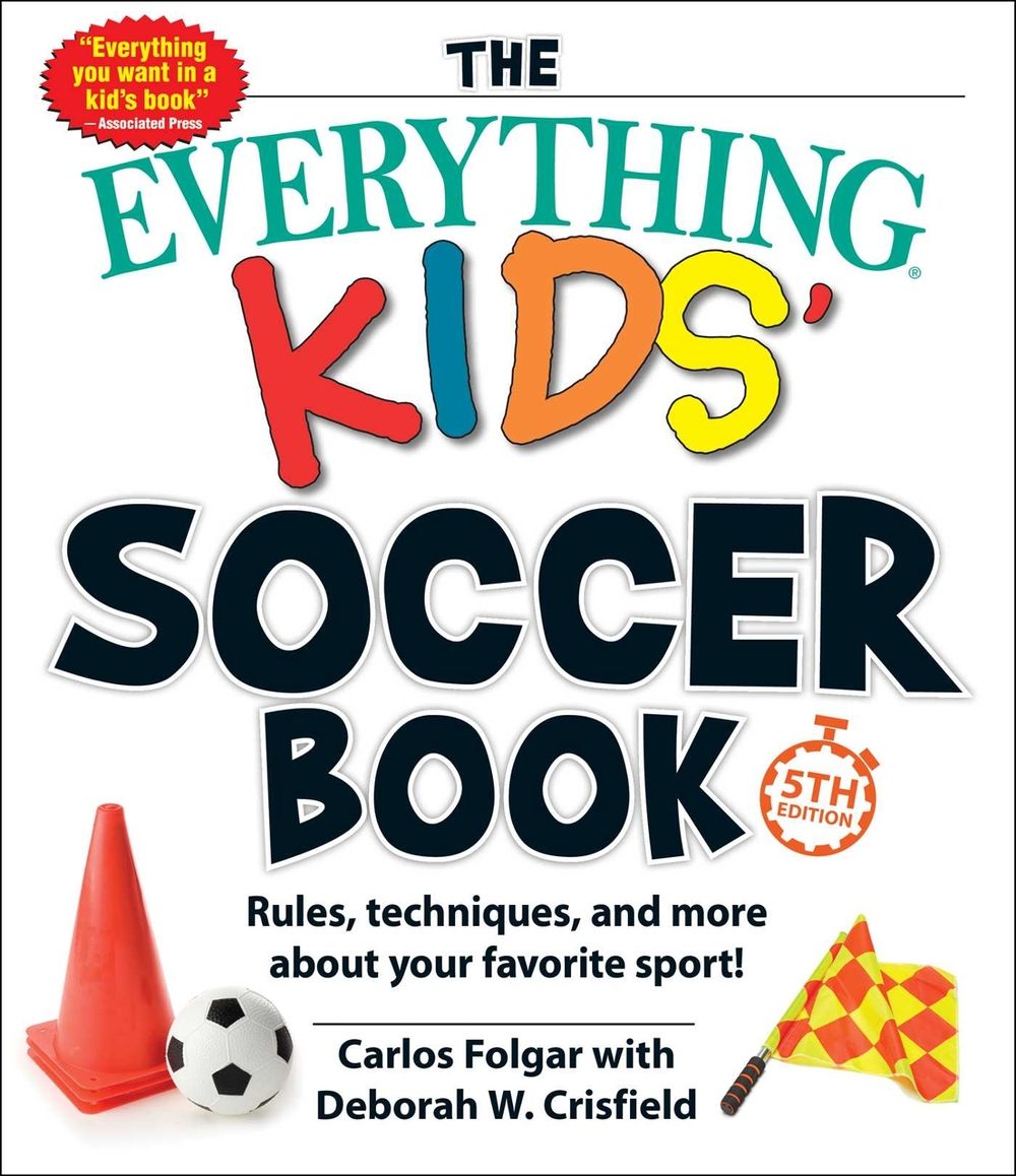 The Everything Kids' Soccer Book, 5th Edition by Carlos Folgar - ISBN: 9781507215579