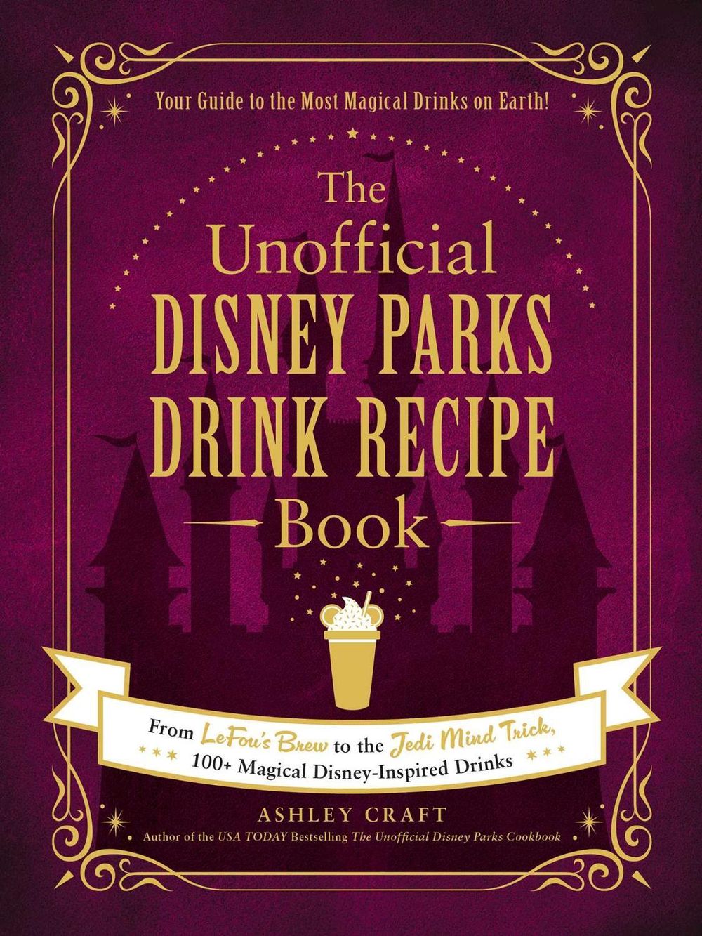 The Unofficial Disney Parks Drink Recipe Book by Ashley Craft - ISBN: 9781507215951