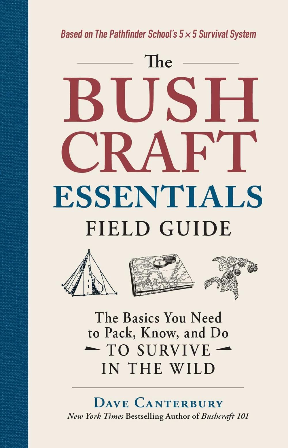 The Bushcraft Essentials Field Guide by Dave Canterbury - ISBN: 9781507216163
