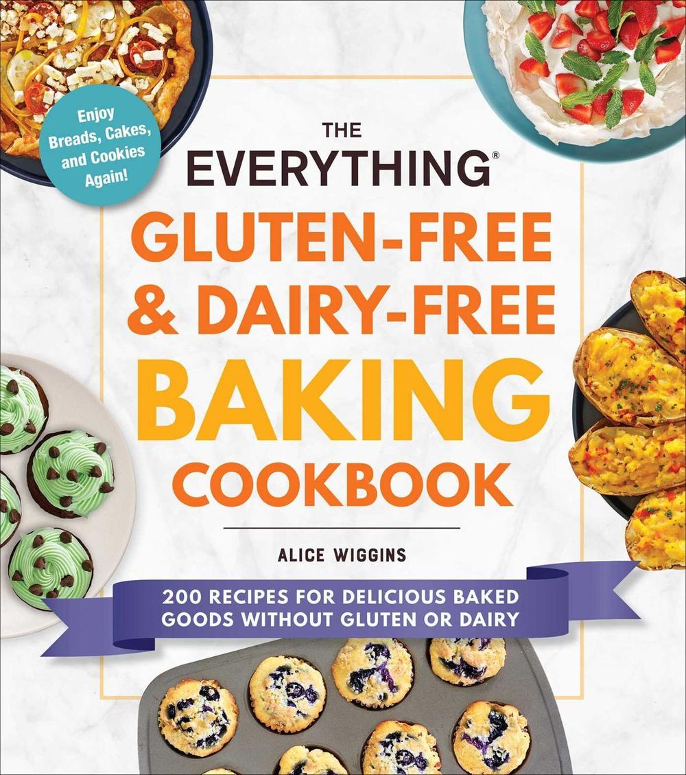 The Everything Gluten-Free & Dairy-Free Baking Cookbook by Alice Wiggins - ISBN: 9781507216187