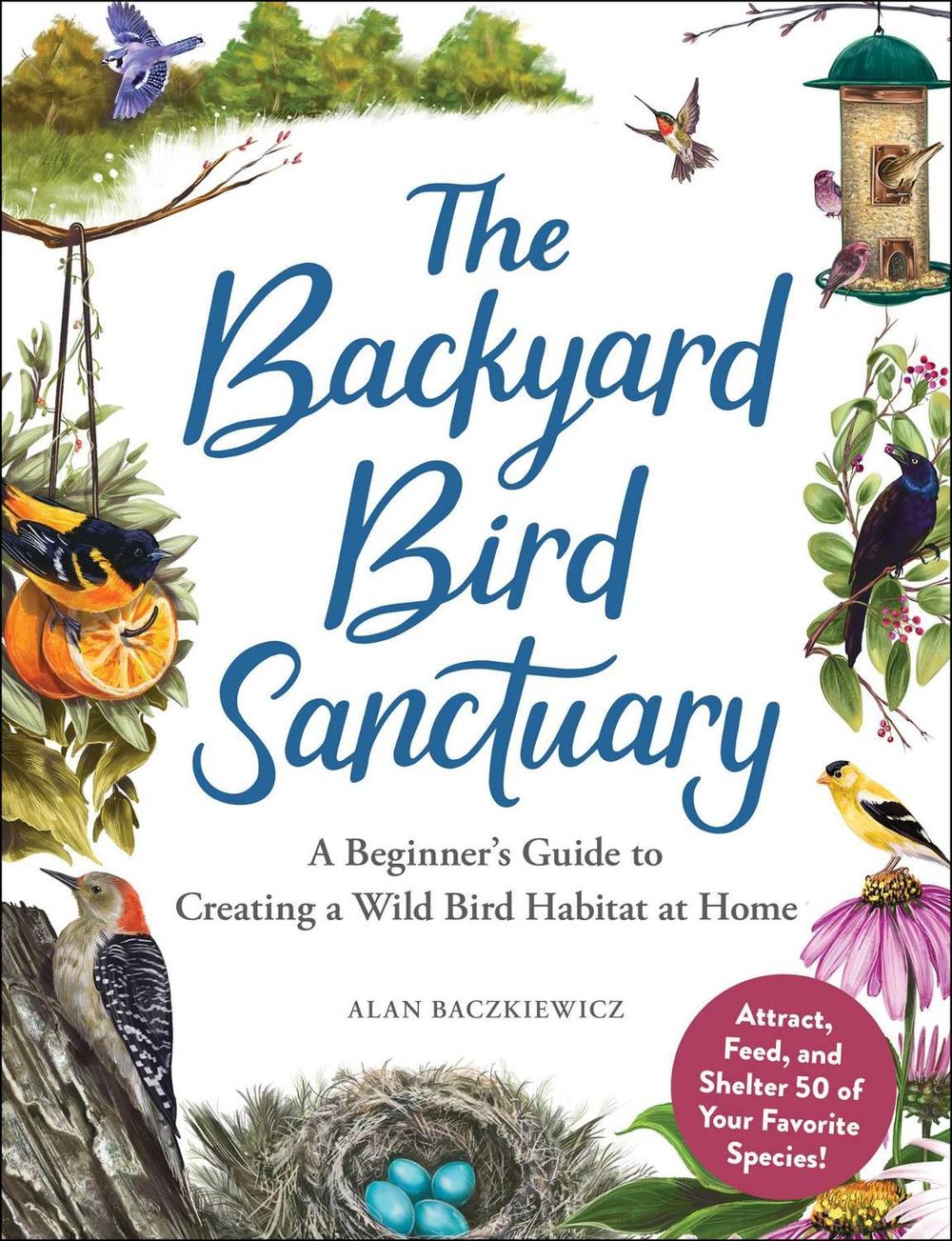 The Backyard Bird Sanctuary by Alan Baczkiewicz - ISBN: 9781507217269