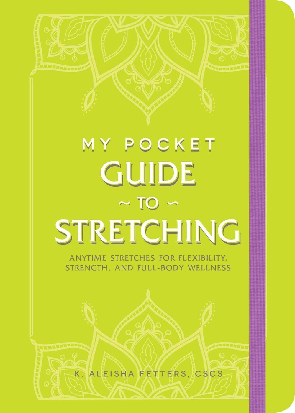 My Pocket Guide to Stretching by K. Aleisha Fetters - ISBN: 9781507217955