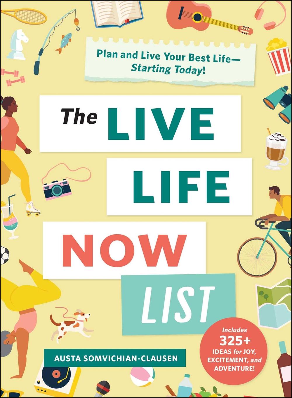 The Live Life Now List by Austa Somvichian-Clausen - ISBN: 9781507217979