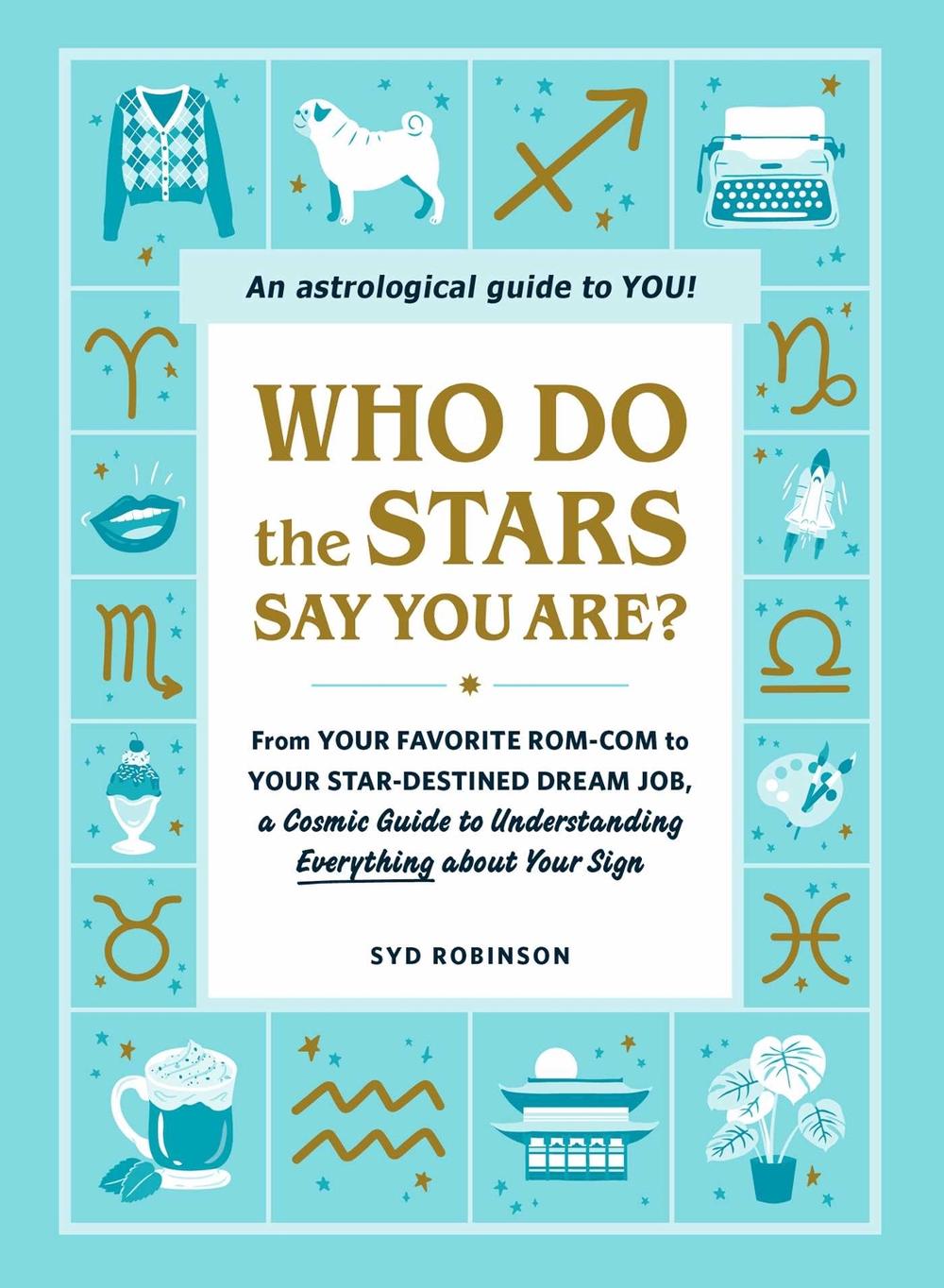 Who Do the Stars Say You Are? by Syd Robinson - ISBN: 9781507218419