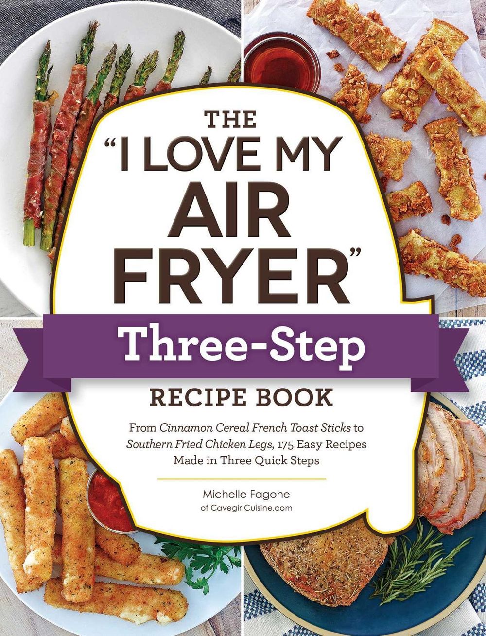 The "I Love My Air Fryer" Three-Step Recipe Book by Michelle Fagone - ISBN: 9781507219157