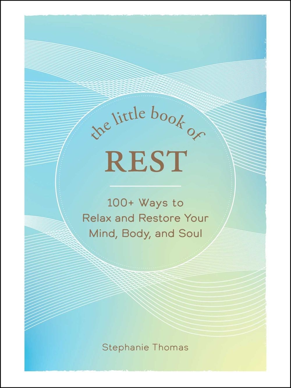 The Little Book of Rest by Stephanie Thomas - ISBN: 9781507219393