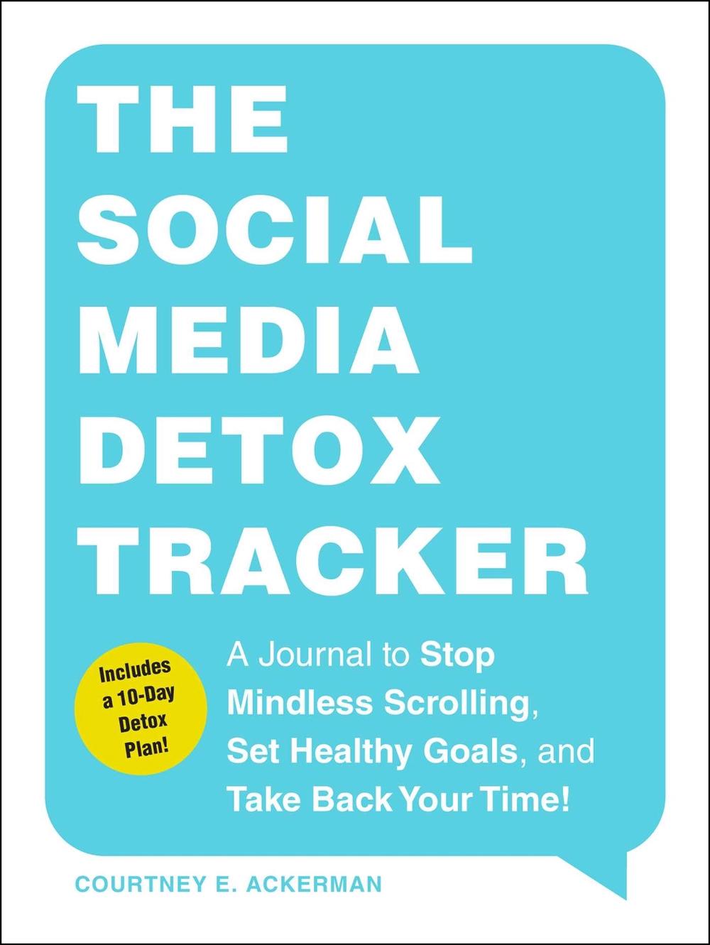 The Social Media Detox Tracker by Courtney E. Ackerman - ISBN: 9781507219638