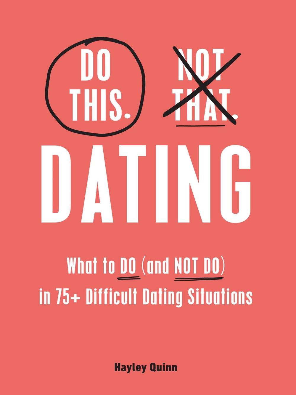 Do This, Not That: Dating by Hayley Quinn - ISBN: 9781507219690