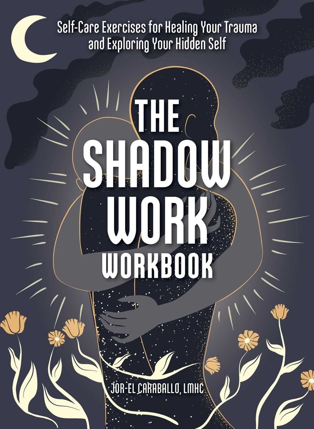 The Shadow Work Workbook by Jor-El Caraballo - ISBN: 9781507219799