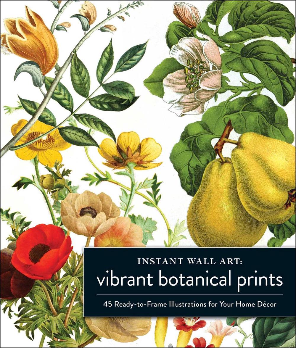 Instant Wall Art Vibrant Botanical Prints by Adams Media - ISBN: 9781507220276