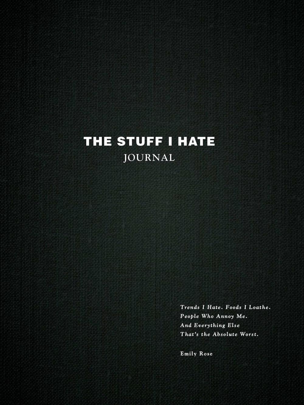 Emily Rose The Stuff I Hate Journal by Emily Rose - ISBN: 9781507220306
