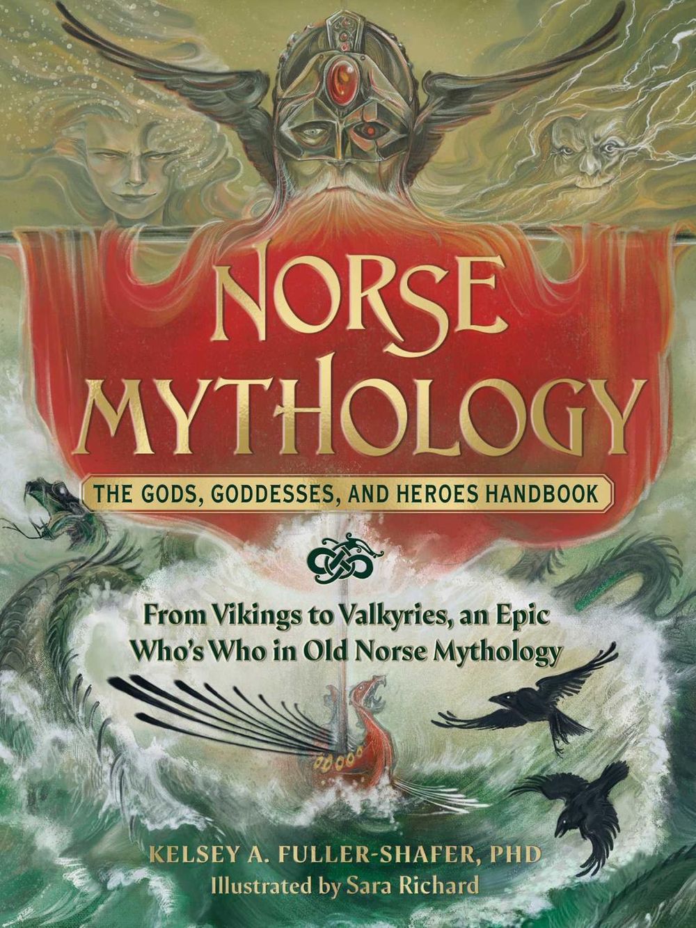 Norse Mythology: The Gods, Goddesses, and Heroes Handbook by Kelsey A. Fuller-Shafer - ISBN: 9781507220528