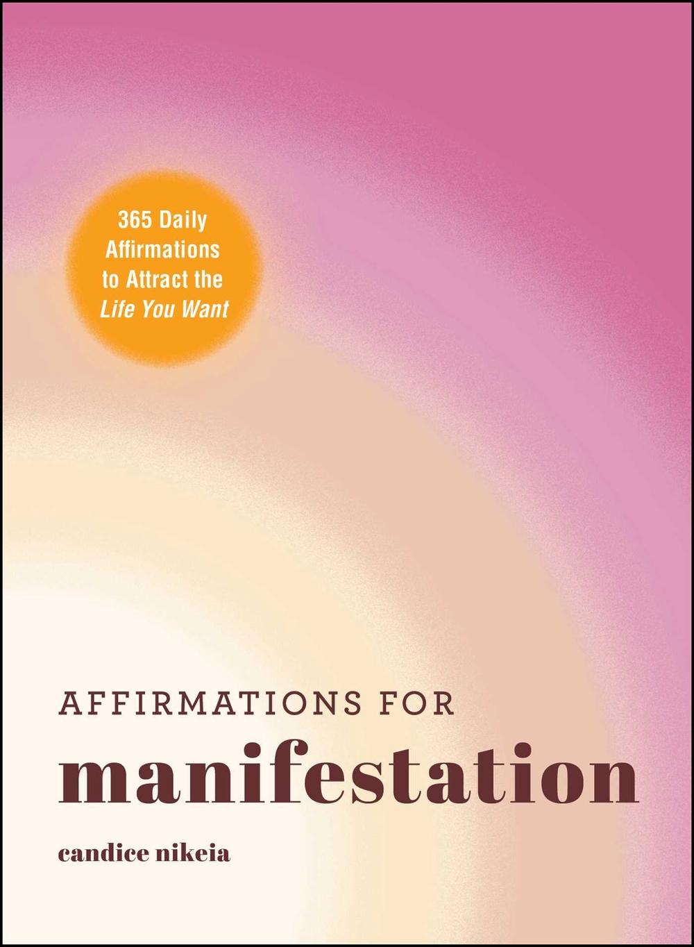 Affirmations for Manifestation by Candice Nikeia - ISBN: 9781507221501