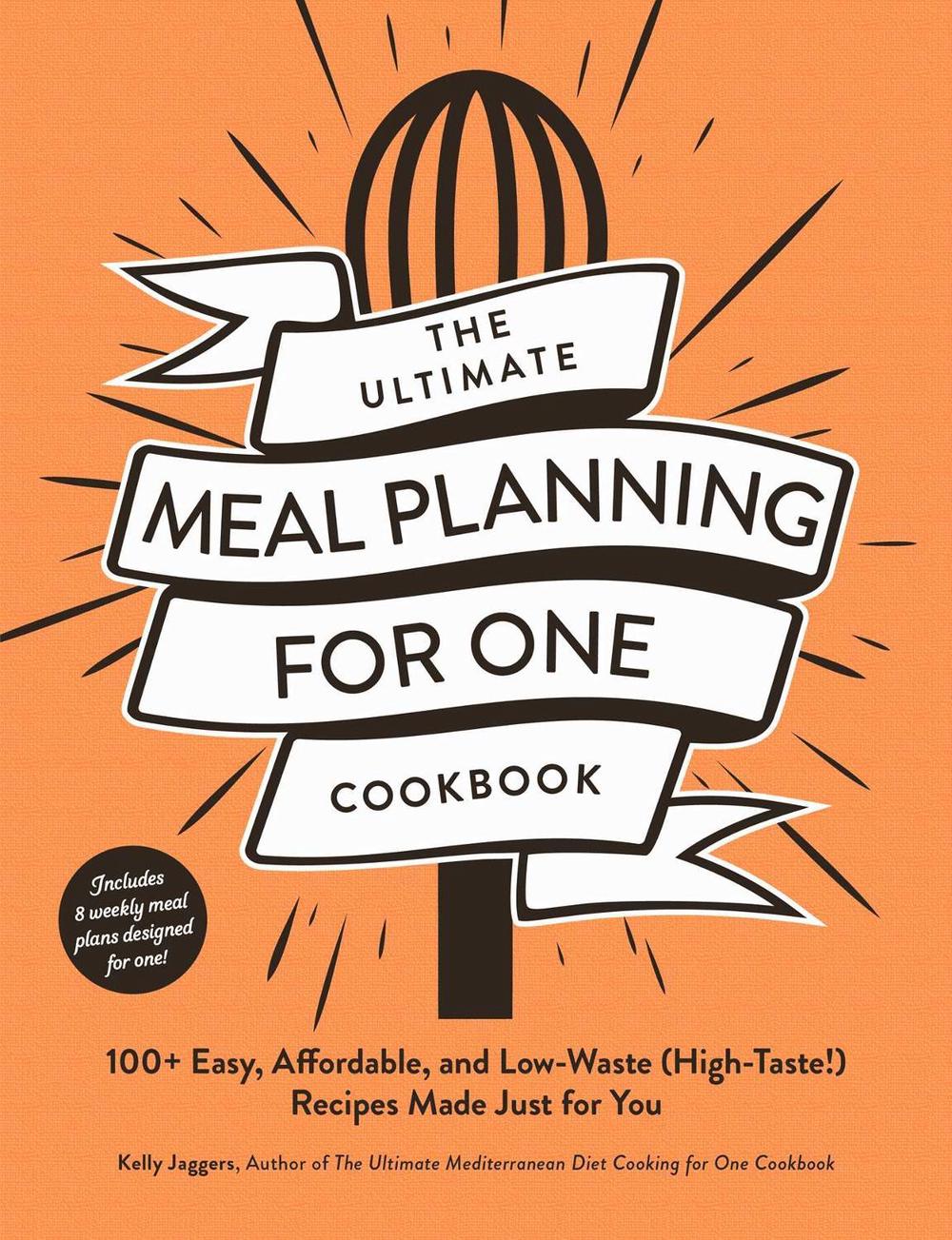 The Ultimate Meal Planning for One Cookbook, 9781507222430