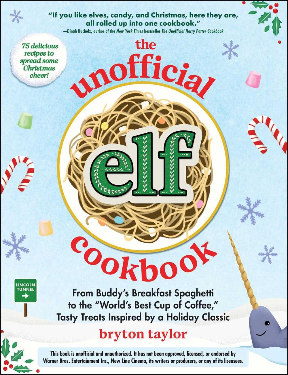 The Unofficial Elf Cookbook by Bryton Taylor - ISBN: 9781507222553