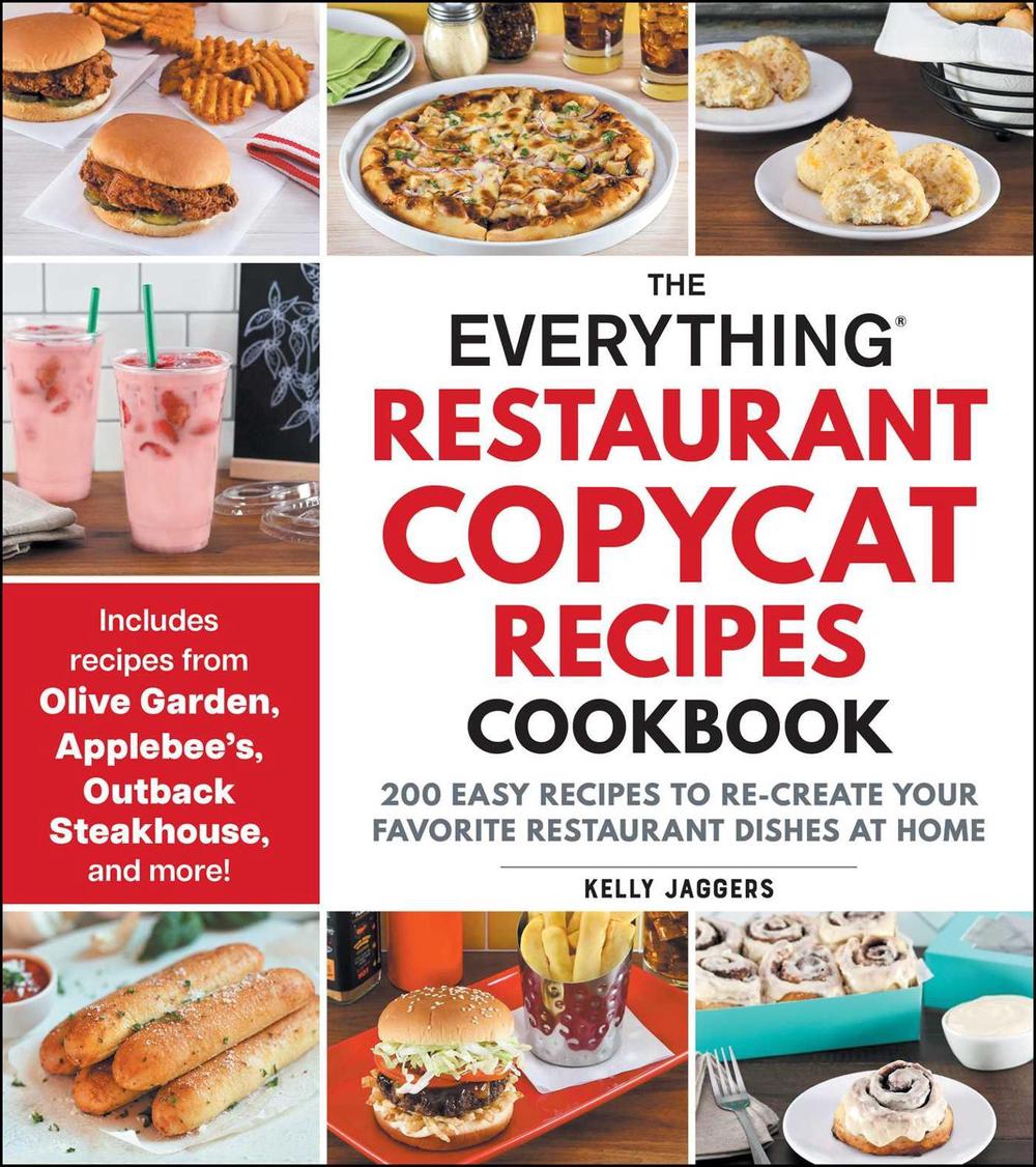 The Everything Restaurant Copycat Recipes Cookbook by Kelly Jaggers - ISBN: 9781507223239
