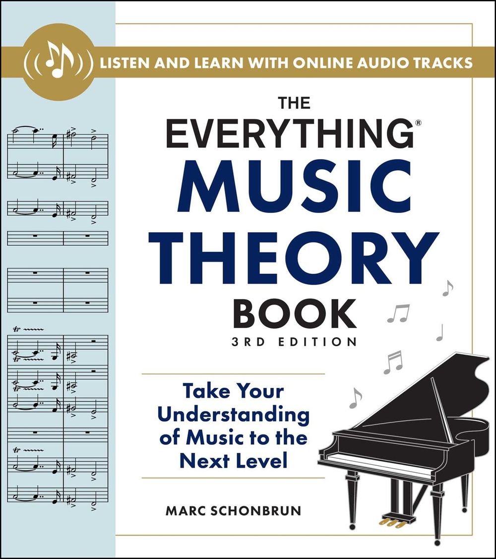 The Everything Music Theory Book, 3rd Edition by Marc Schonbrun - ISBN: 9781507223369