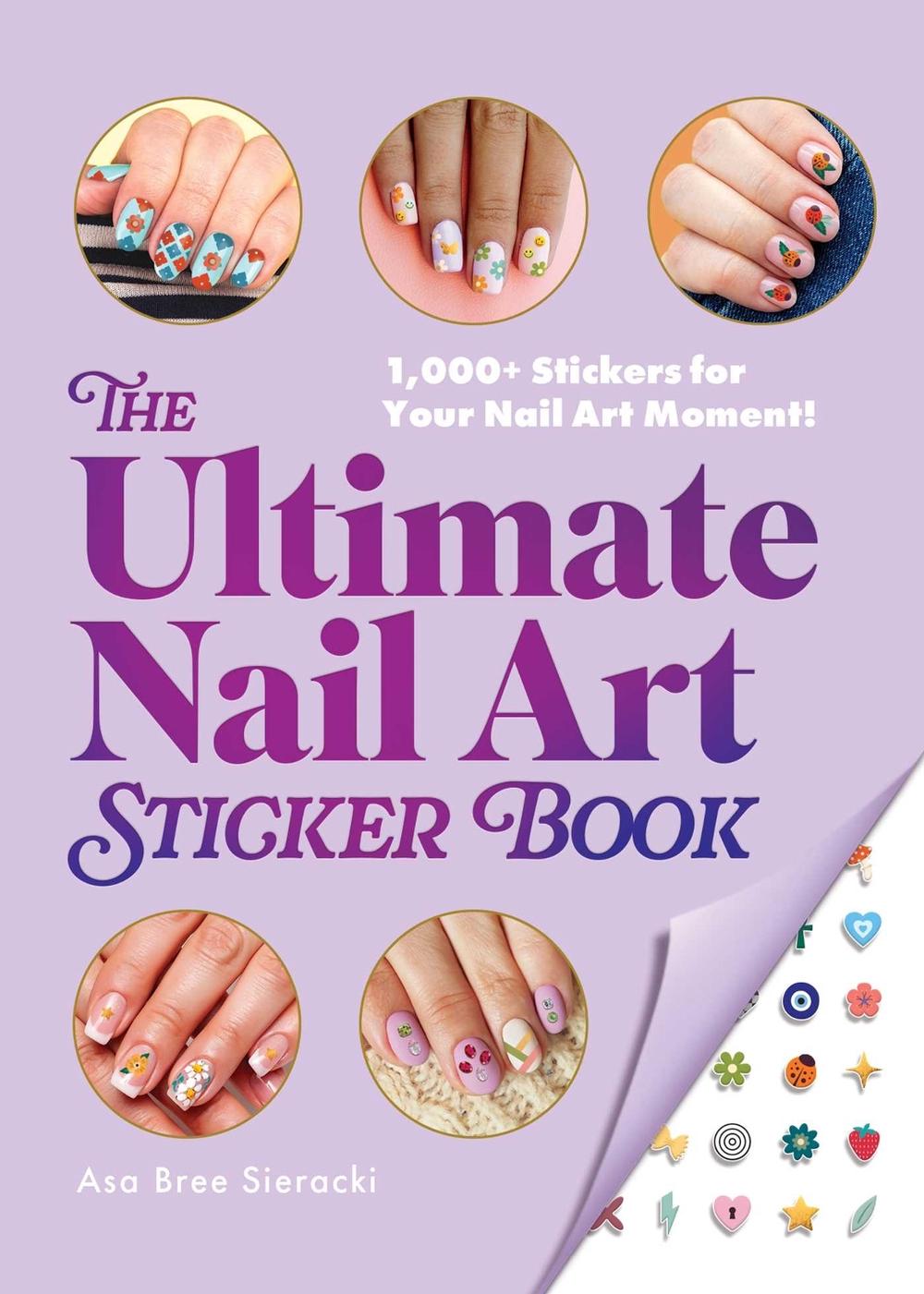 The Ultimate Nail Art Sticker Book, 9781507223673
