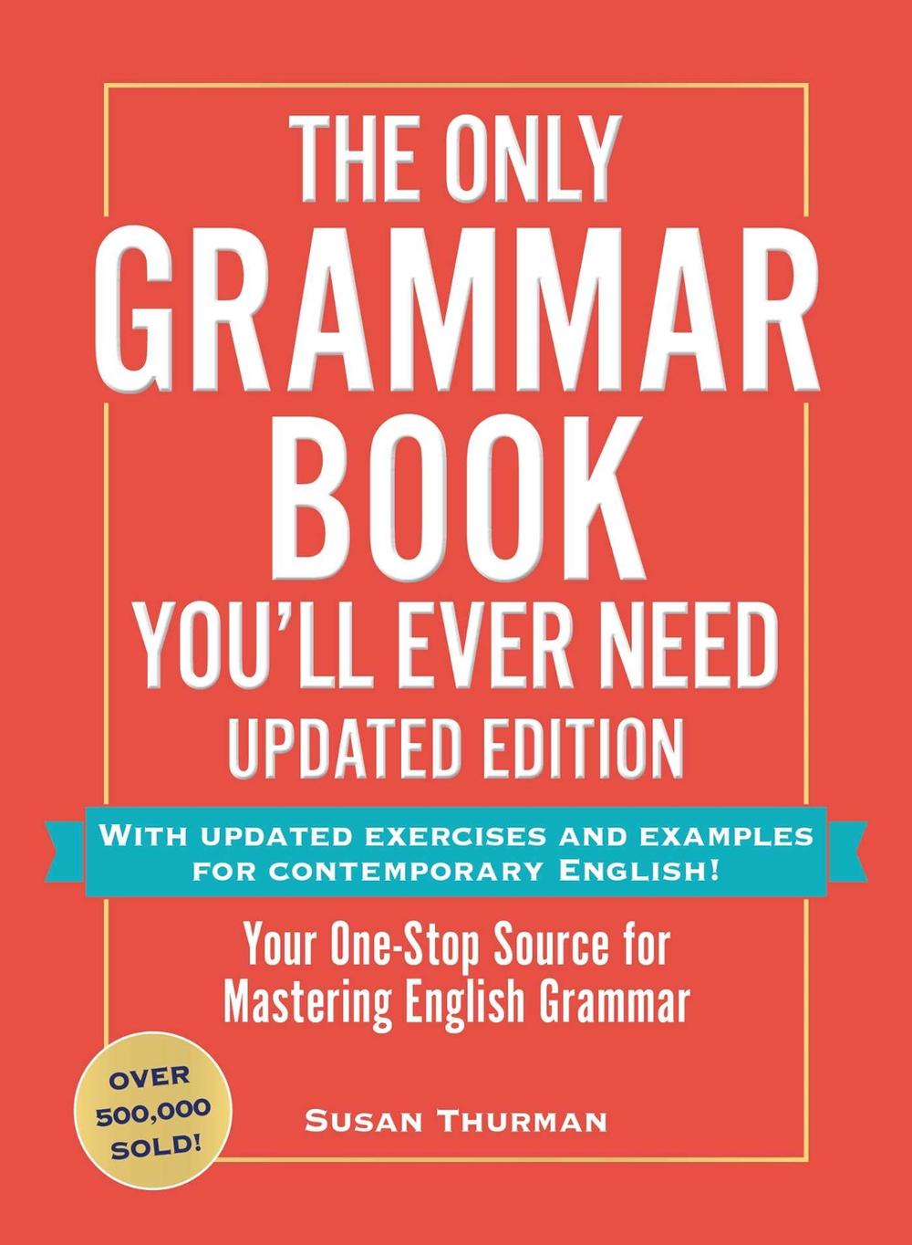 The Only Grammar Book You'll Ever Need, Updated Edition, 9781507223680