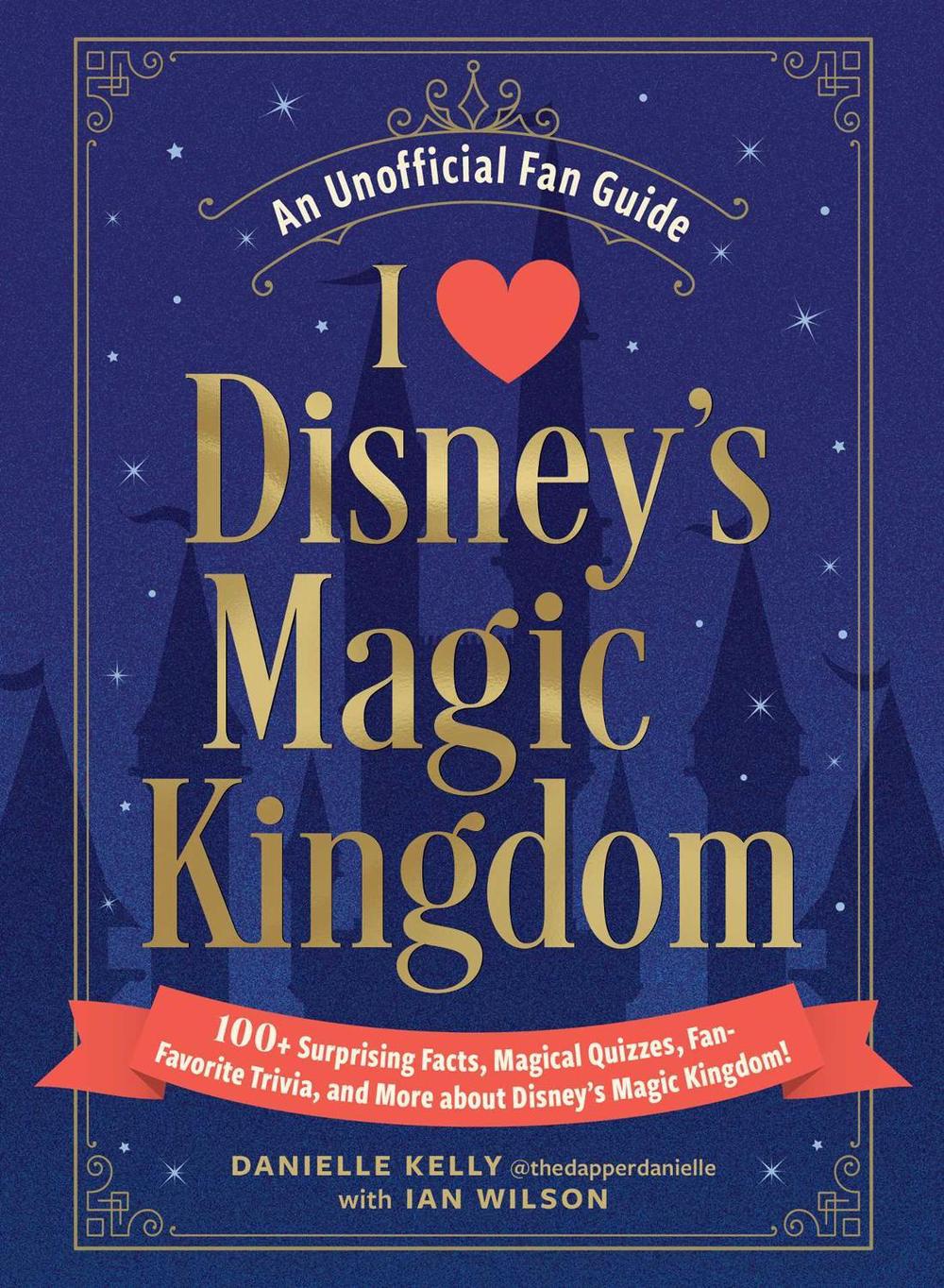 I Love Disney's Magic Kingdom, 9781507223956