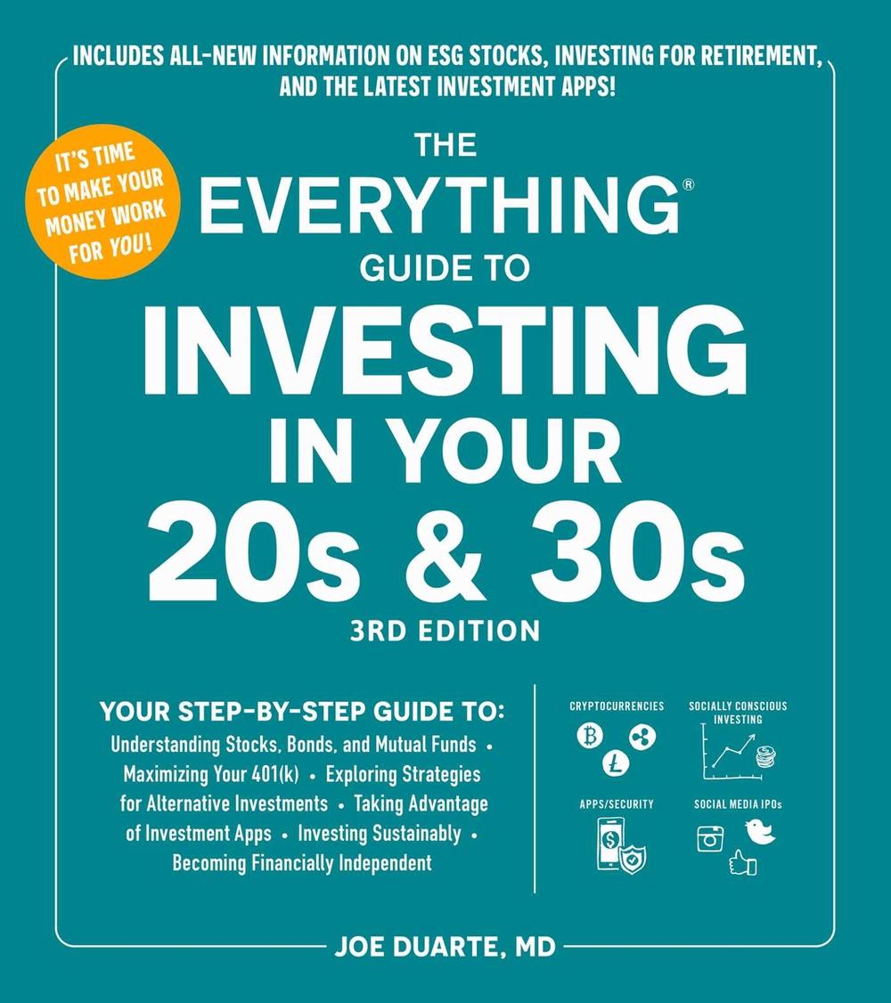 The Everything Guide to Investing in Your 20s & 30s, 3rd Edition by Joe Duarte - ISBN: 9781507224014