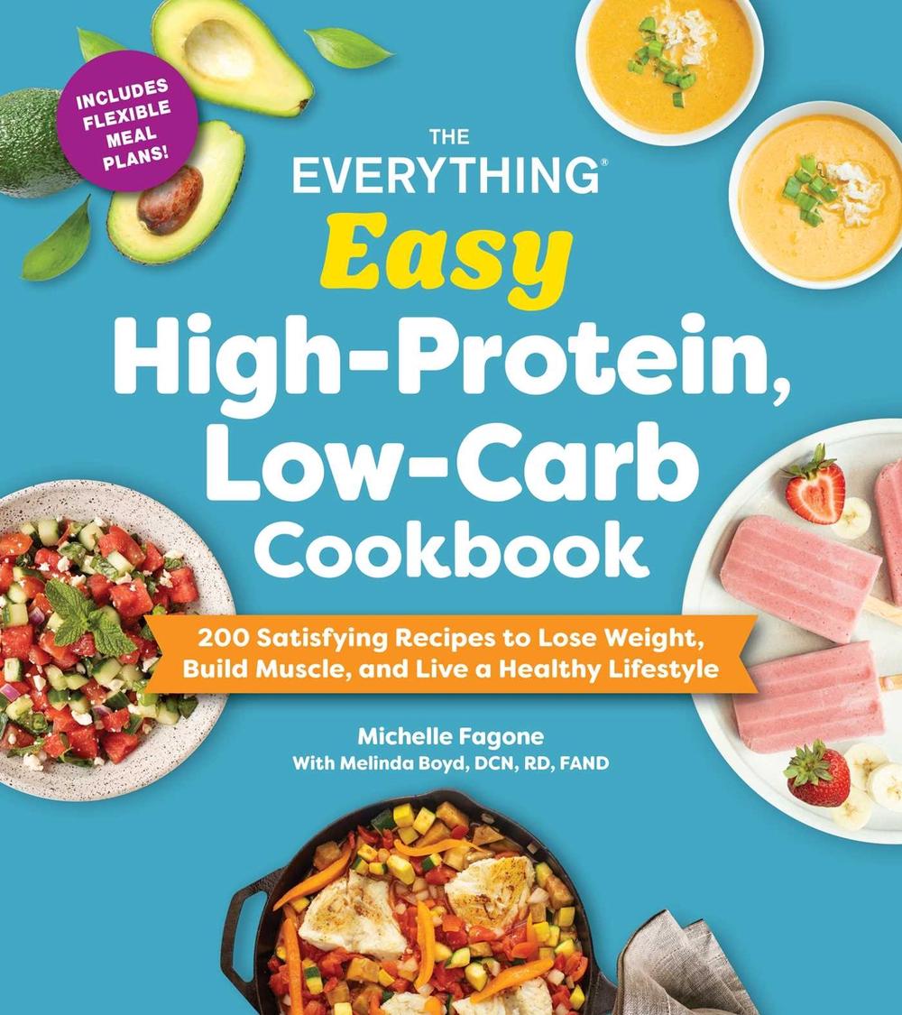 The Everything Easy High-Protein, Low-Carb Cookbook, 9781507225110