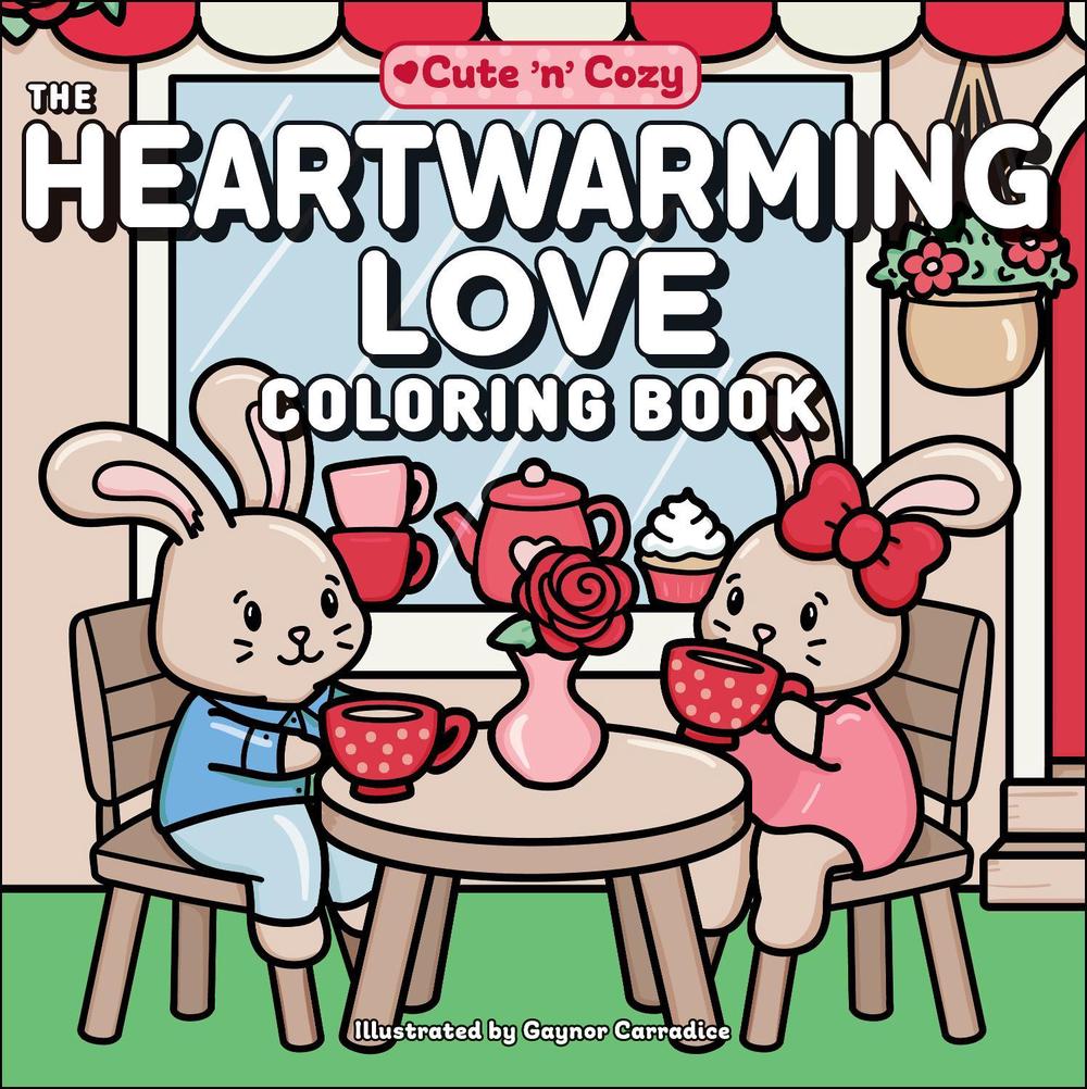 The Heartwarming Love Coloring Book, 9781507225172