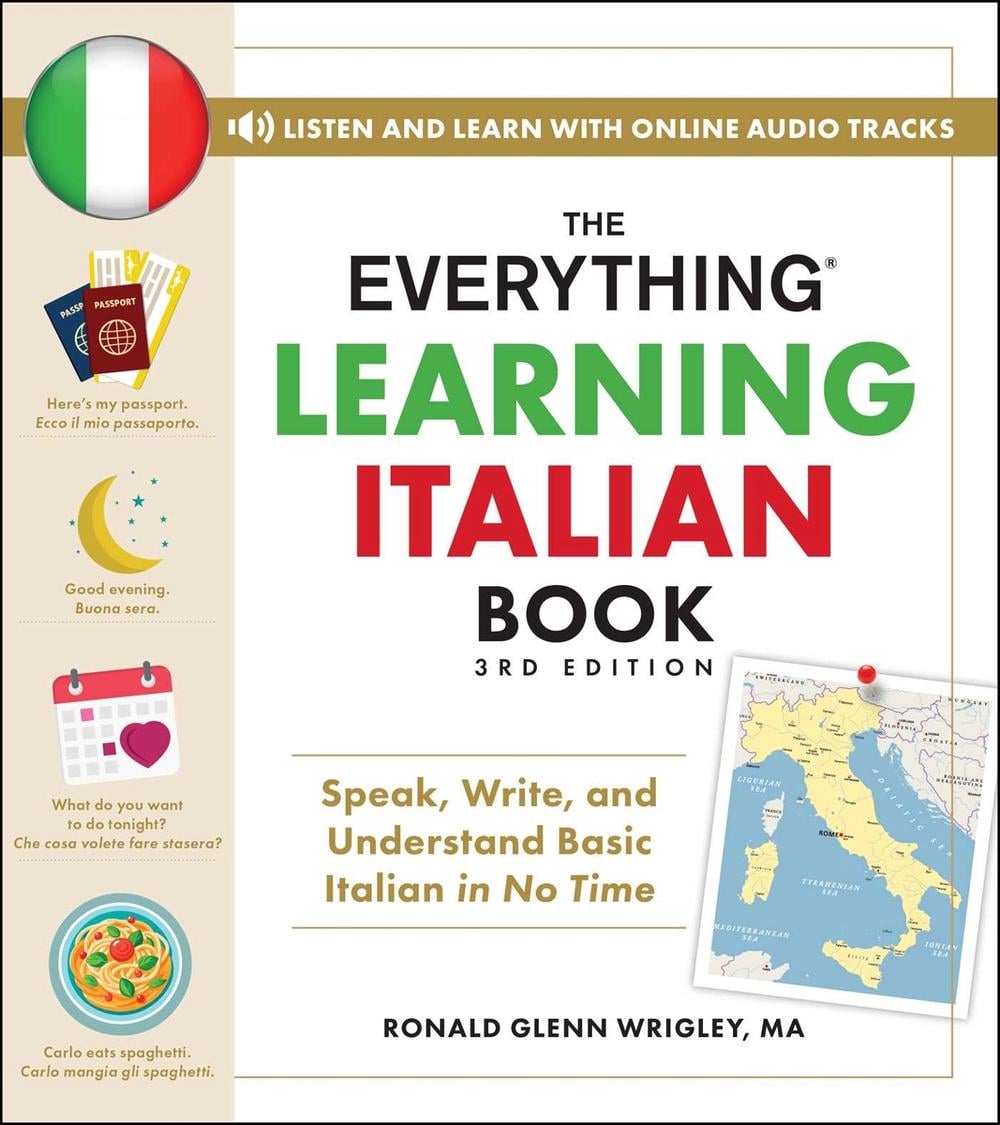 The Everything Learning Italian Book, 3rd Edition by Ronald Glenn Wrigley - ISBN: 9781507225202