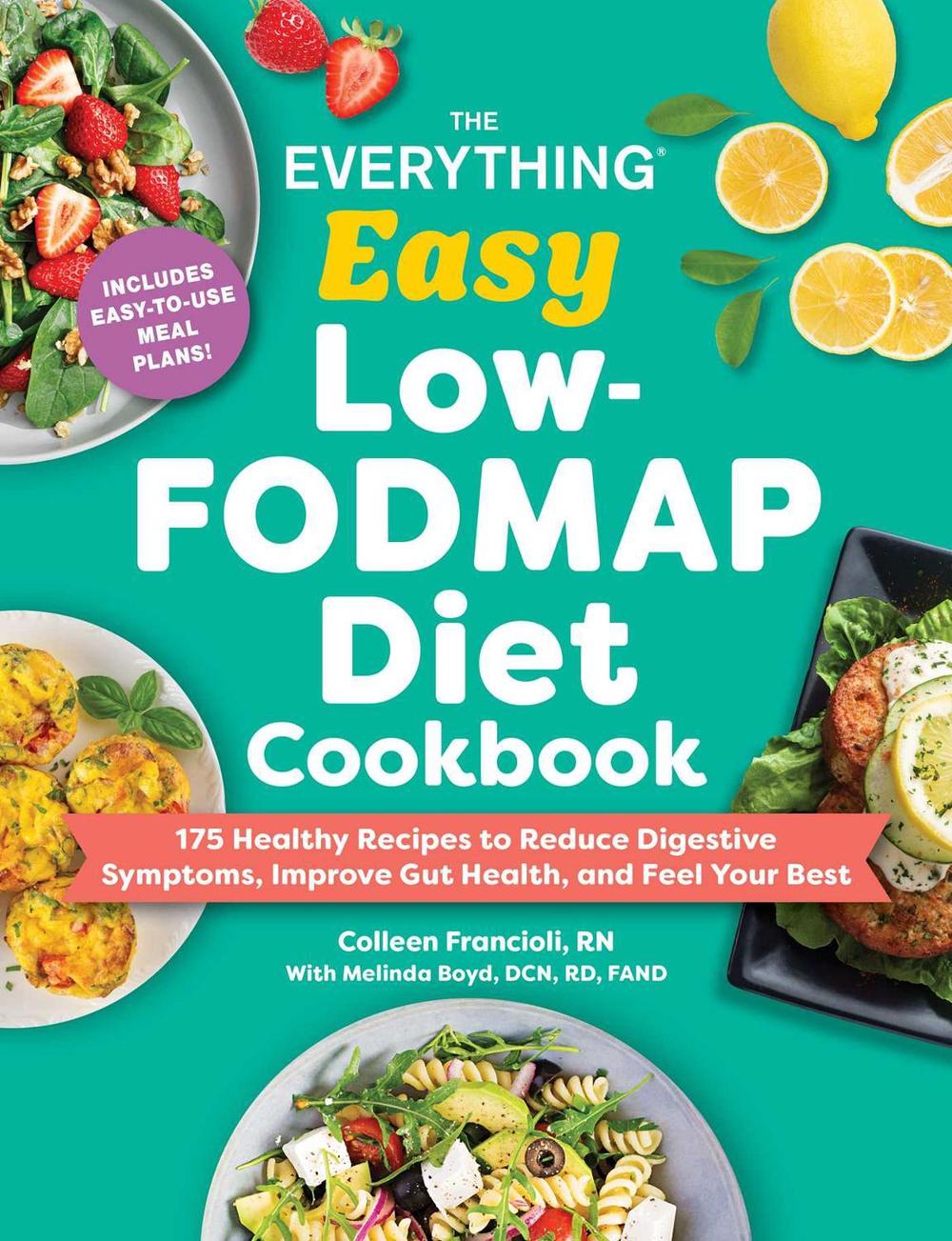 The Everything Easy Low-FODMAP Diet Cookbook, 9781507225677