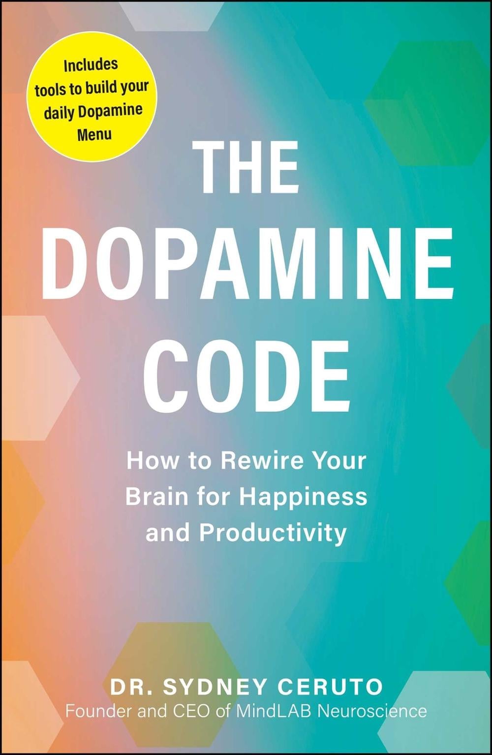 The Dopamine Code by Dr. Sydney Ceruto - ISBN: 9781507226117