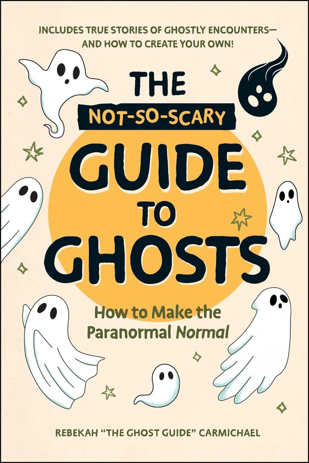 The Not-So-Scary Guide to Ghosts by Rebekah Carmichael - ISBN: 9781507226377
