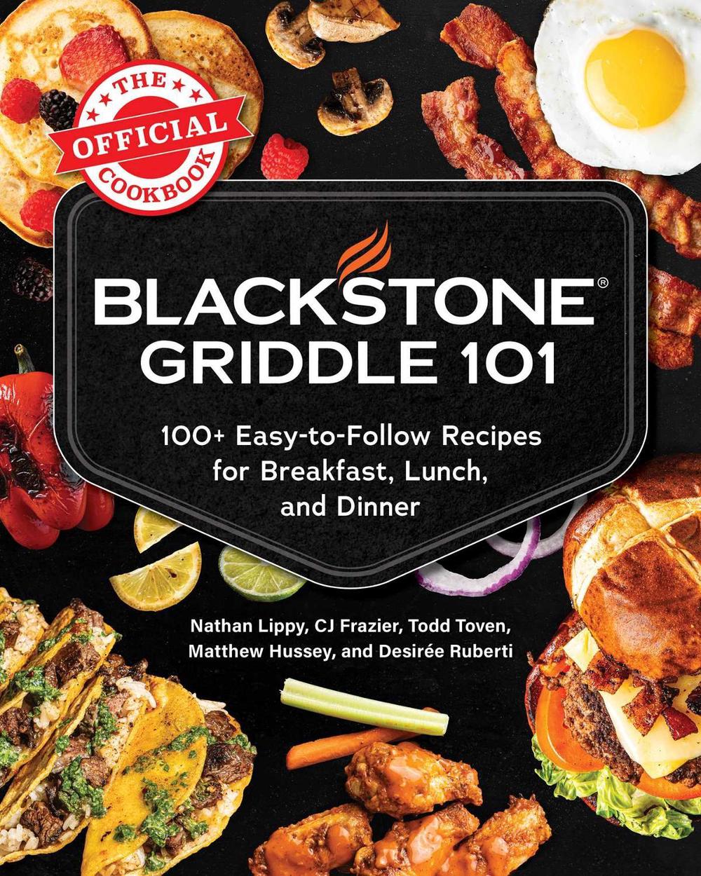 Blackstone Griddle 101: The Official Cookbook by Nathan Lippy - ISBN: 9781507226513