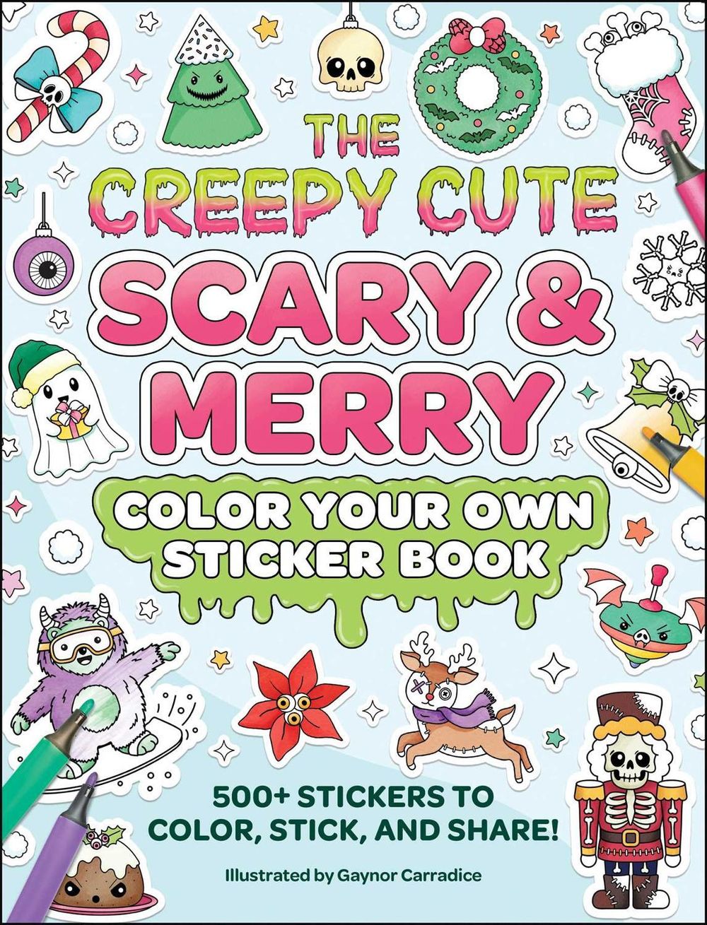 The Creepy Cute Scary & Merry Color Your Own Sticker Book by Gaynor Carradice - ISBN: 9781507226766