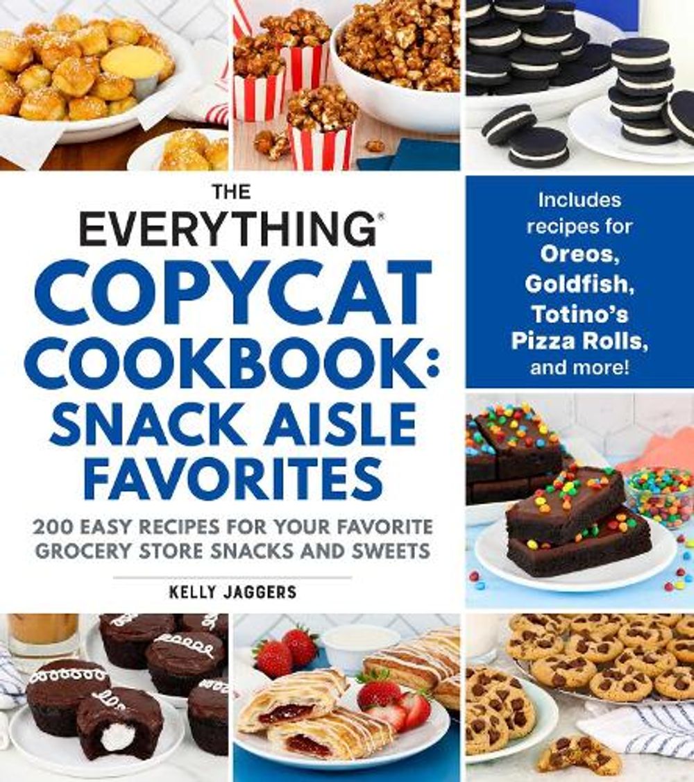 The Everything Copycat Cookbook: Snack Aisle Favorites by Kelly Jaggers - ISBN: 9781507227893