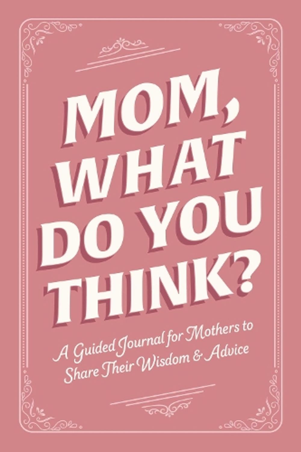 Mom, What Do You Think? by Adams Media - ISBN: 9781507228043