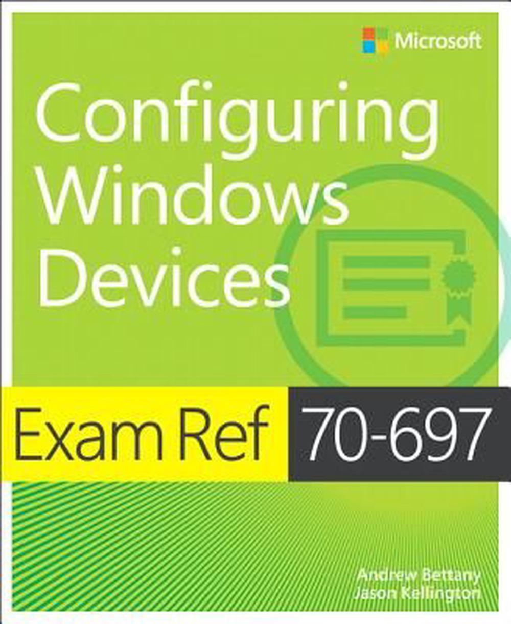 Exam Ref 70-697 Configuring Windows Devices, 9781509303014