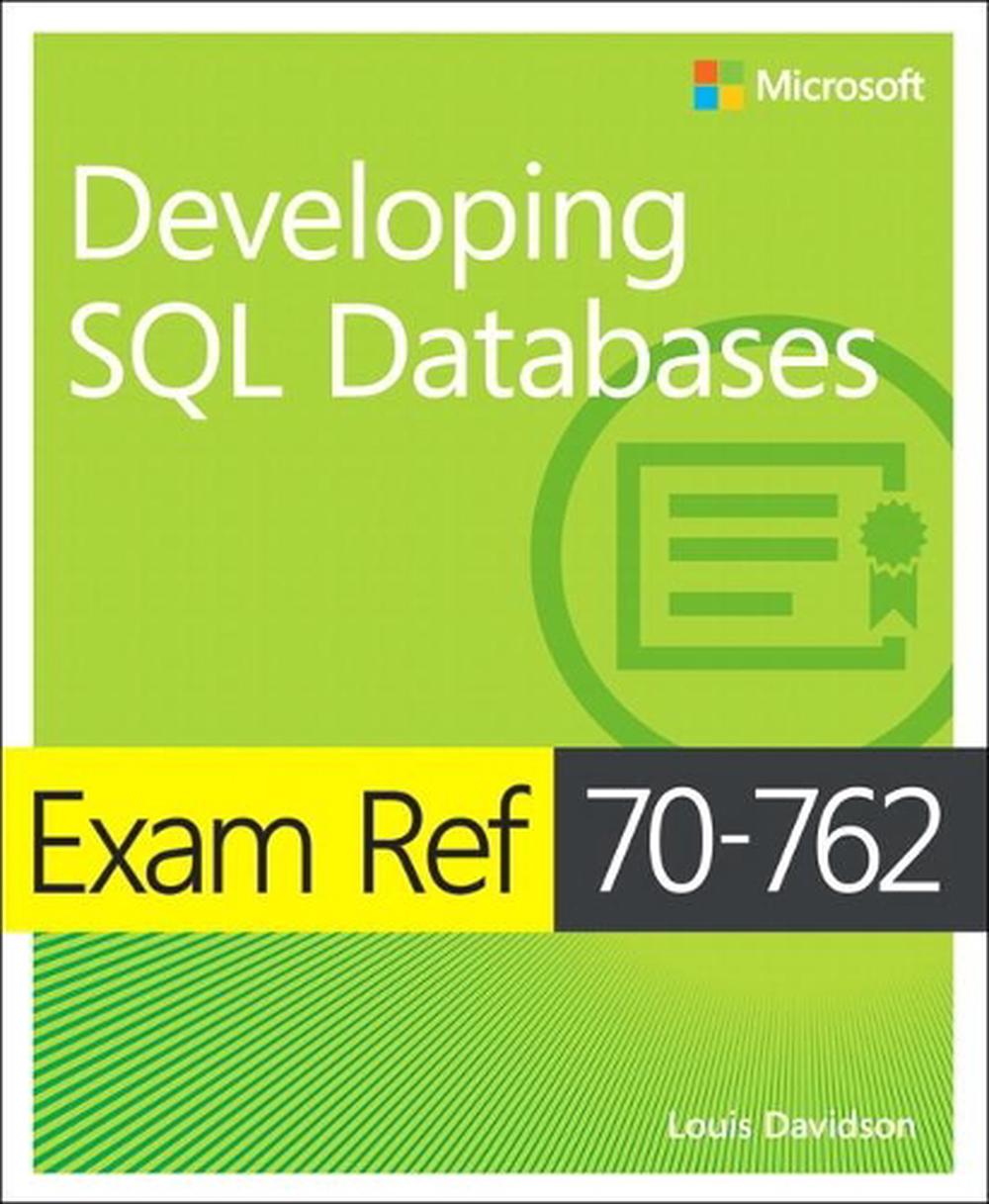 Exam Ref 70-762 Developing SQL Databases, 9781509304912