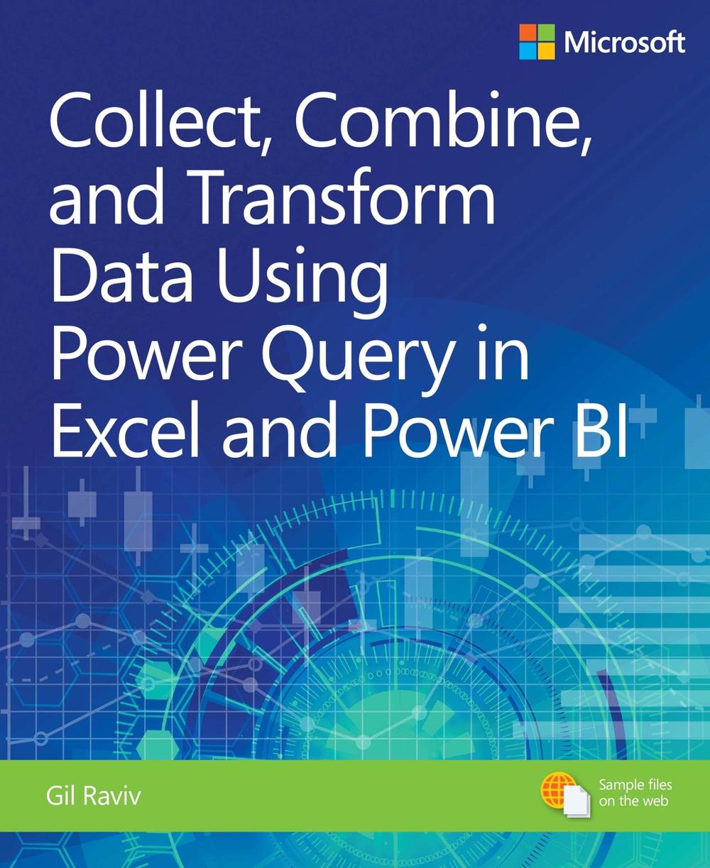 Collect, Combine, and Transform Data Using Power Query in Excel and Power BI, 9781509307951