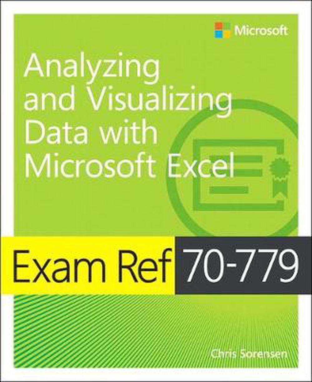 Exam Ref 70-779 Analyzing and Visualizing Data with Microsoft Excel, 9781509308040