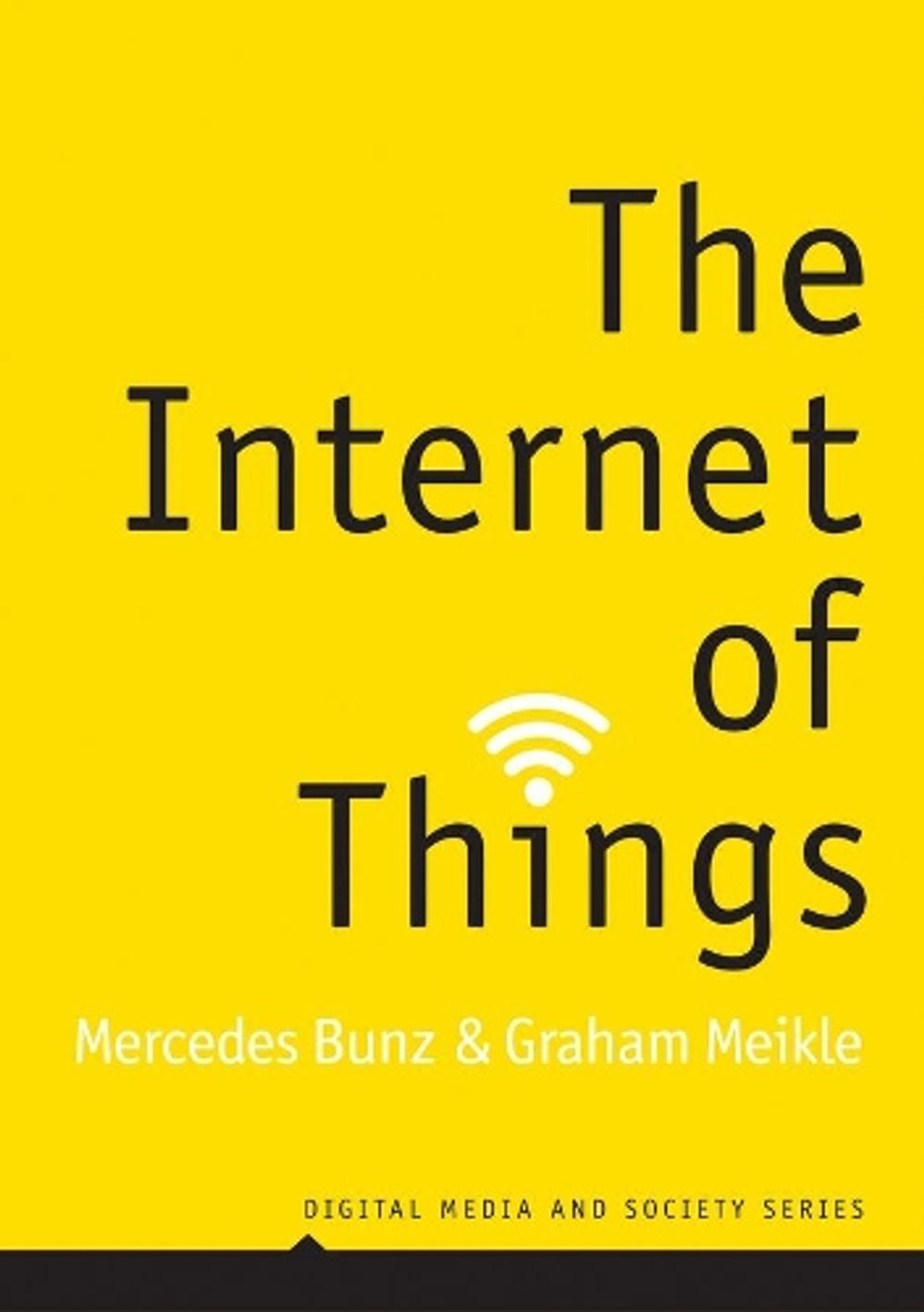 The Internet of Things by Mercedes Bunz - ISBN: 9781509517466
