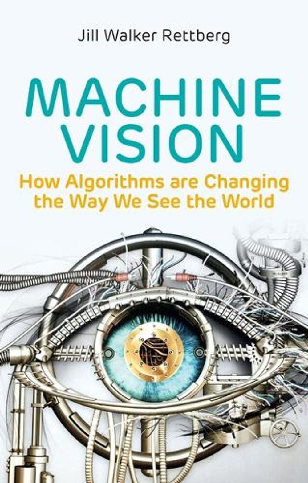 Machine Vision by Jill Walker Rettberg - ISBN: 9781509545230