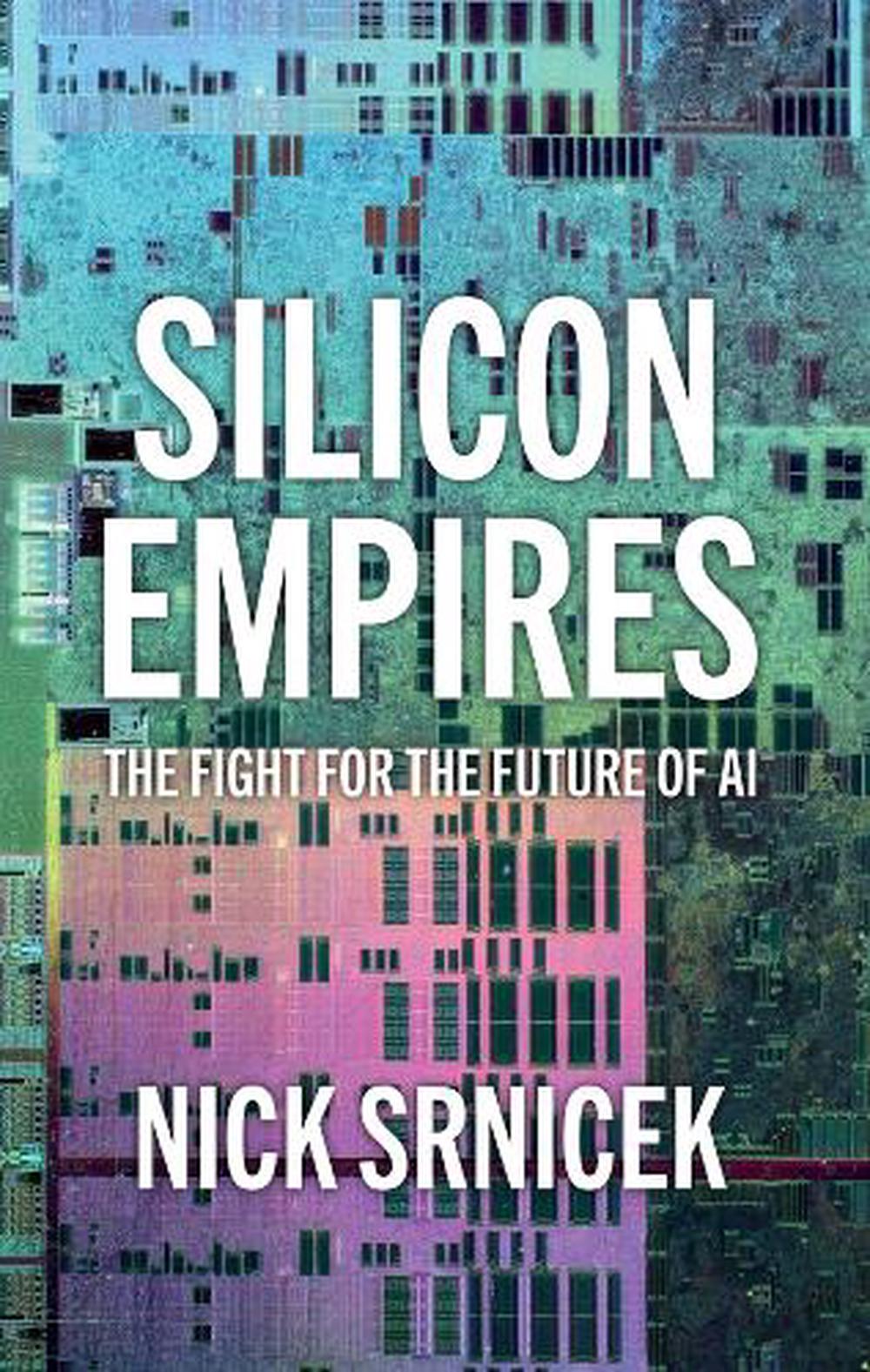 Silicon Empires by Nick Srnicek, Hardcover, 9781509550487 | Buy online ...
