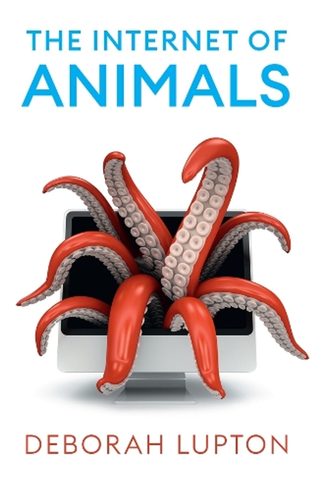 The Internet of Animals by Deborah Lupton - ISBN: 9781509552757