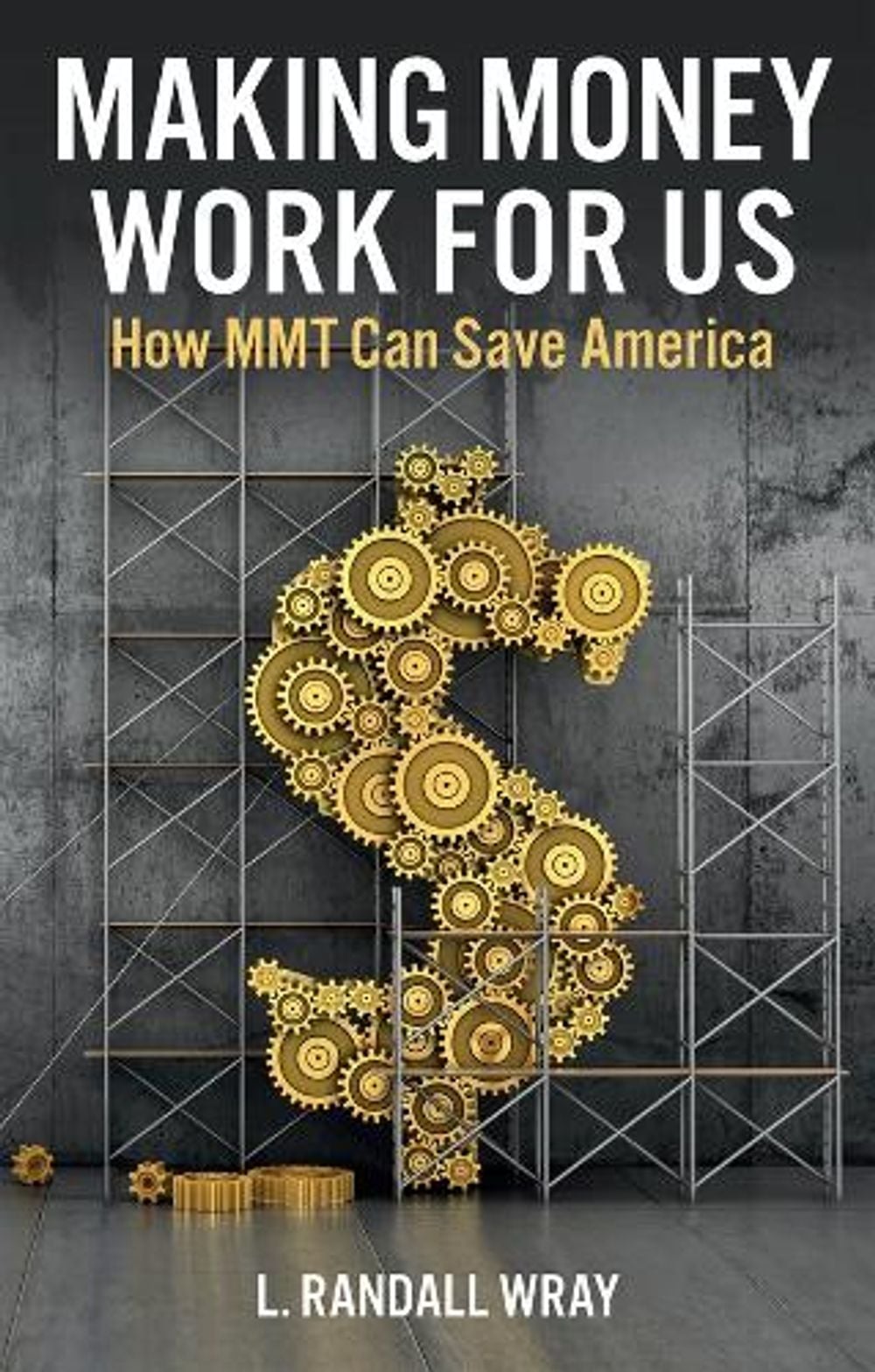 Making Money Work for Us by L. Randall Wray - ISBN: 9781509554263