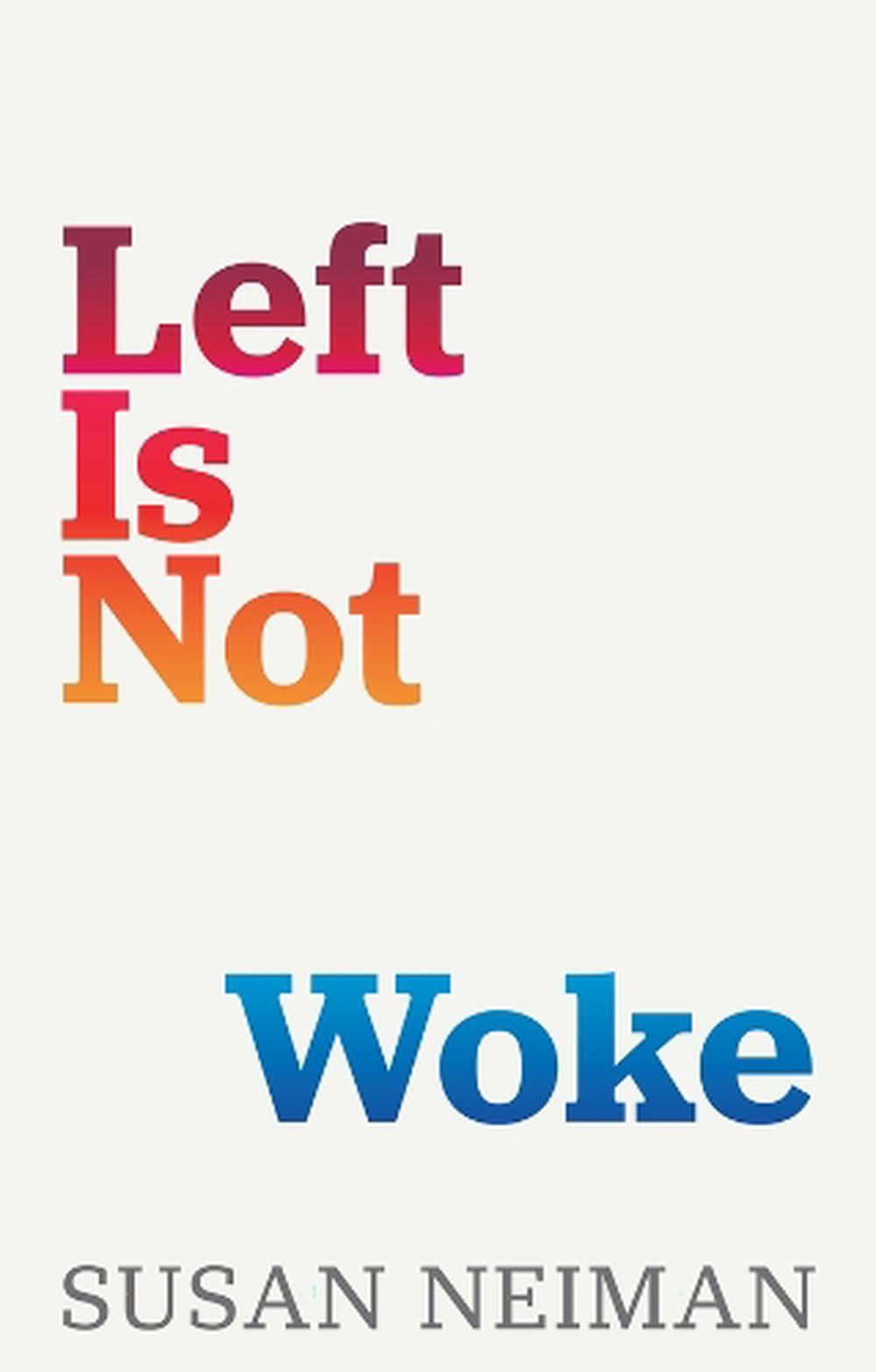 Left Is Not Woke, 9781509558308