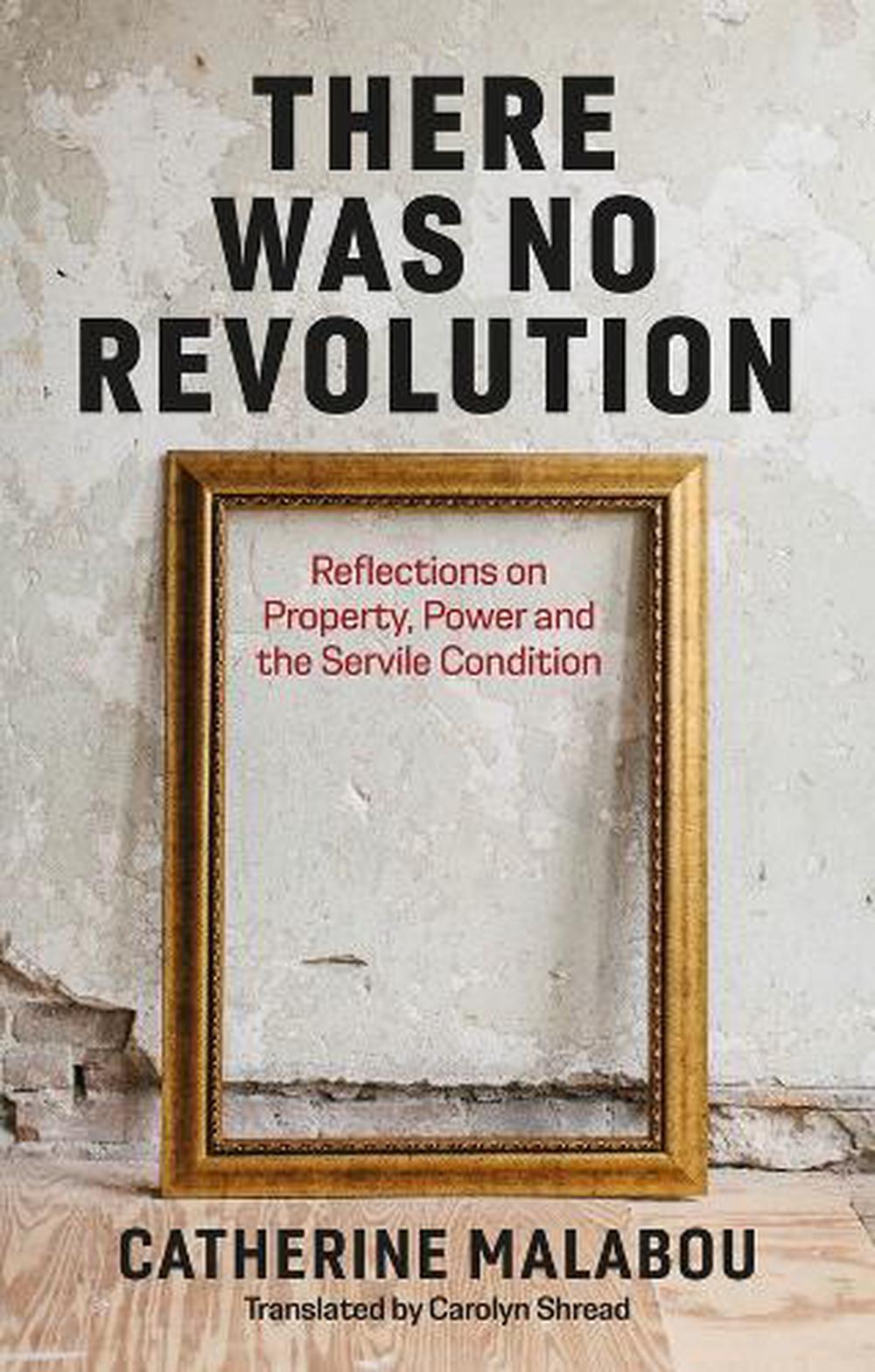 There Was No Revolution by Catherine Malabou - ISBN: 9781509567577