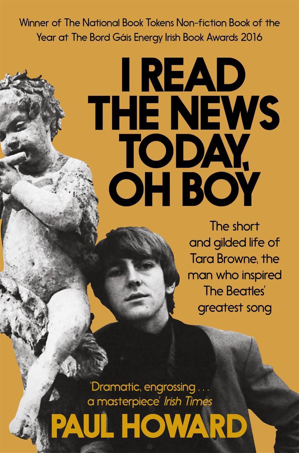 I Read the News Today, Oh Boy by Paul Howard - ISBN: 9781509800049